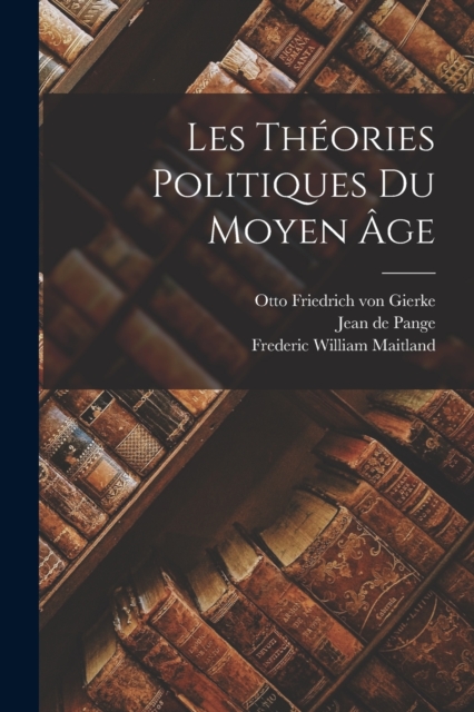 Les Theories Politiques Du Moyen Age, Paperback / softback Book