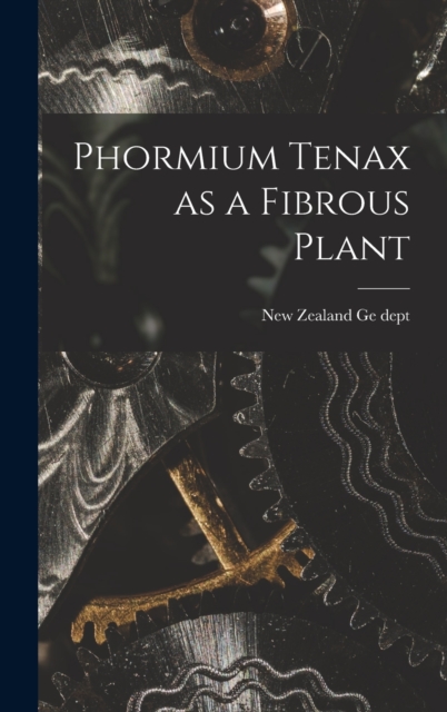 Phormium Tenax as a Fibrous Plant, Hardback Book