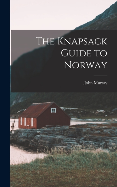 The Knapsack Guide to Norway, Hardback Book