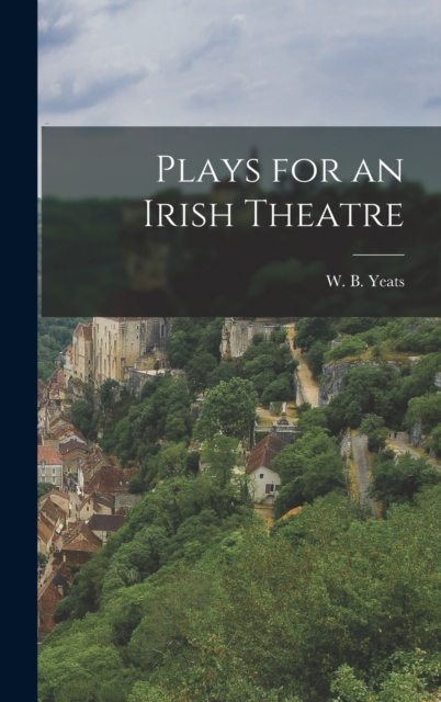 Plays for an Irish Theatre, Hardback Book
