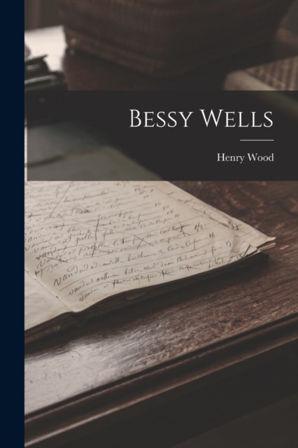 Bessy Wells, Paperback / softback Book