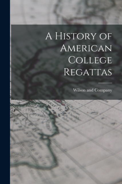 A History of American College Regattas, Paperback / softback Book