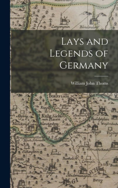 Lays and Legends of Germany, Hardback Book