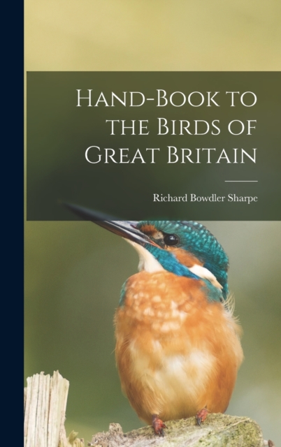 Hand-book to the Birds of Great Britain, Hardback Book