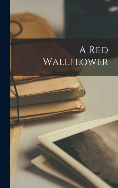 A Red Wallflower, Hardback Book