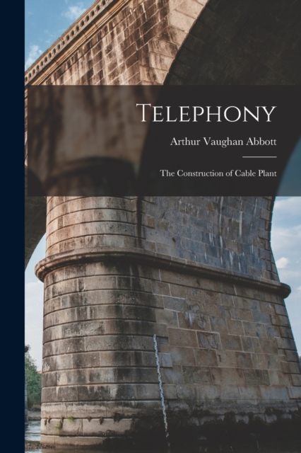 Telephony : The Construction of Cable Plant, Paperback / softback Book