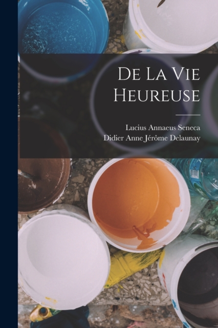 De La Vie Heureuse, Paperback / softback Book