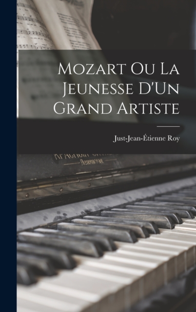 Mozart Ou La Jeunesse D'Un Grand Artiste, Hardback Book