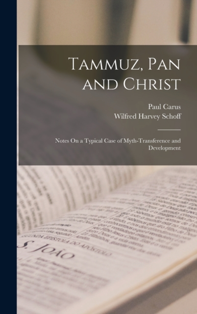 Tammuz, Pan and Christ : Notes On a Typical Case of Myth-Transference and Development, Hardback Book