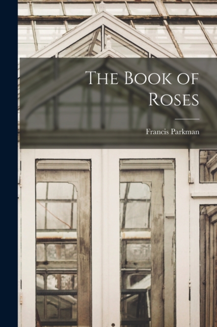 The Book of Roses, Paperback / softback Book