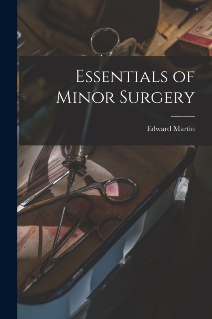 Essentials of Minor Surgery, Paperback / softback Book
