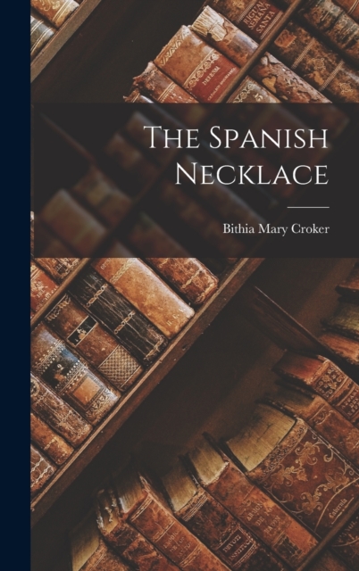 The Spanish Necklace, Hardback Book