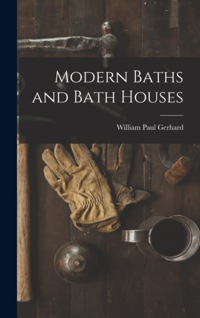 Modern Baths and Bath Houses, Hardback Book