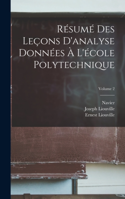 Resume Des Lecons D'analyse Donnees A L'ecole Polytechnique; Volume 2, Hardback Book