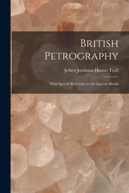 British Petrography : With Special Reference to the Igneous Rocks, Paperback / softback Book