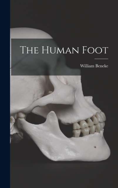 The Human Foot, Hardback Book