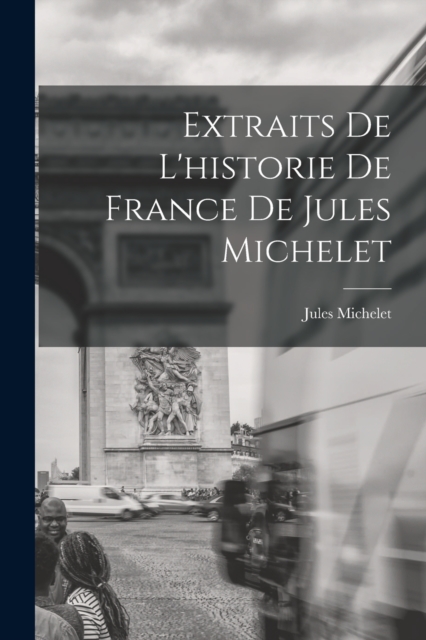 Extraits De L'historie De France De Jules Michelet, Paperback / softback Book