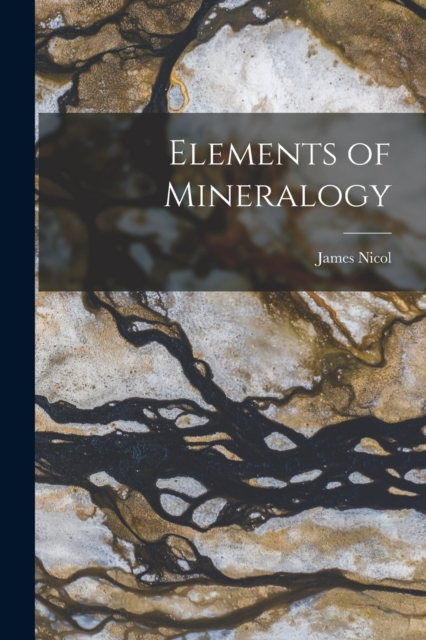 Elements of Mineralogy, Paperback / softback Book