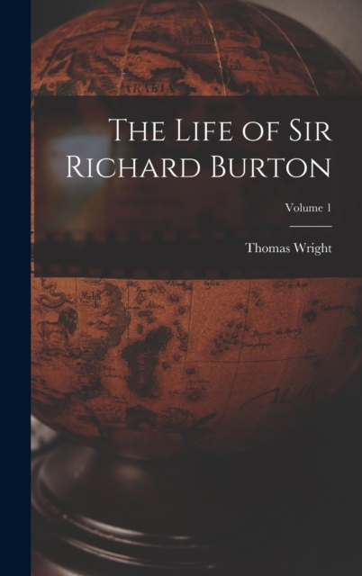 The Life of Sir Richard Burton; Volume 1, Hardback Book