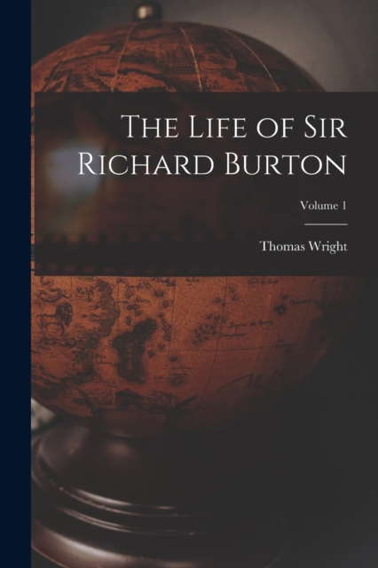 The Life of Sir Richard Burton; Volume 1, Paperback / softback Book