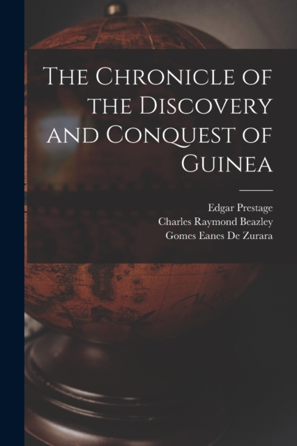 The Chronicle of the Discovery and Conquest of Guinea, Paperback / softback Book