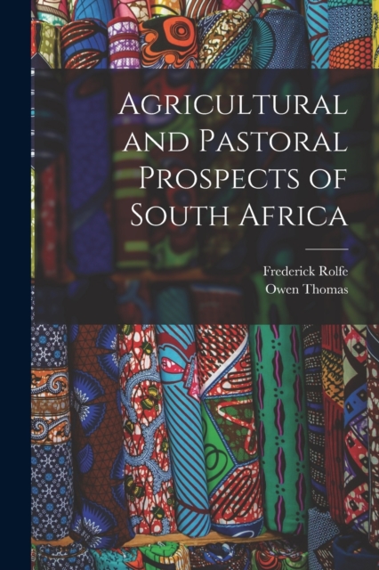 Agricultural and Pastoral Prospects of South Africa, Paperback / softback Book