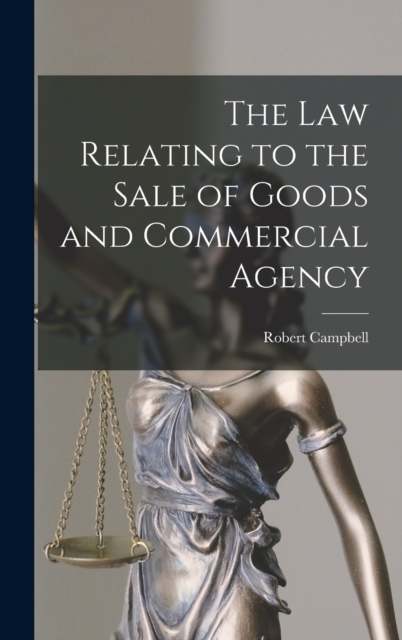 The Law Relating to the Sale of Goods and Commercial Agency, Hardback Book