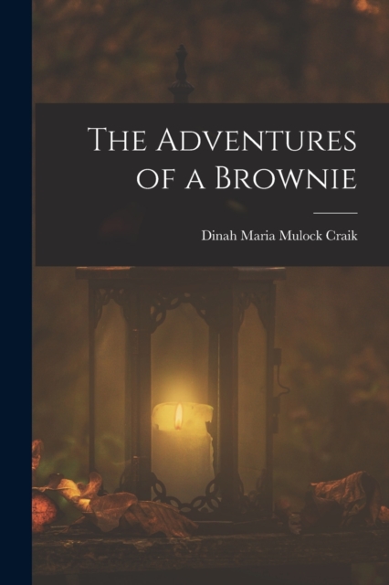 The Adventures of a Brownie, Paperback / softback Book