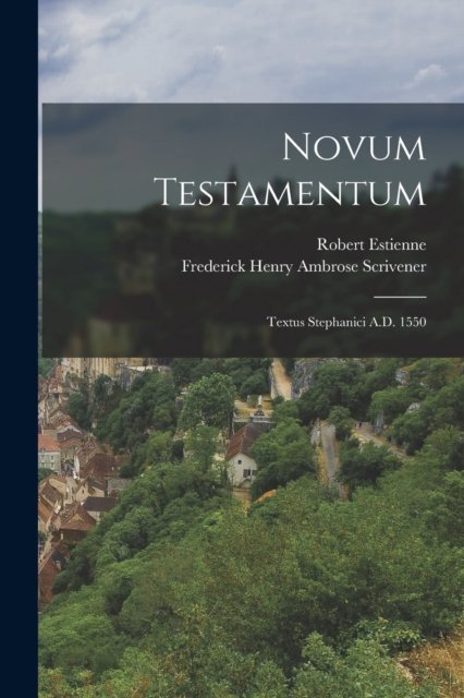 Novum Testamentum : Textus Stephanici A.D. 1550, Paperback / softback Book