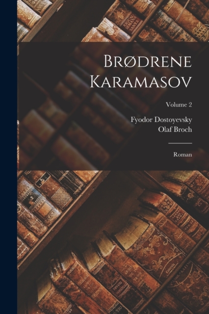 Brødrene Karamasov : Roman; Volume 2, Paperback / softback Book