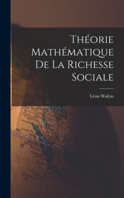 Theorie Mathematique De La Richesse Sociale, Hardback Book