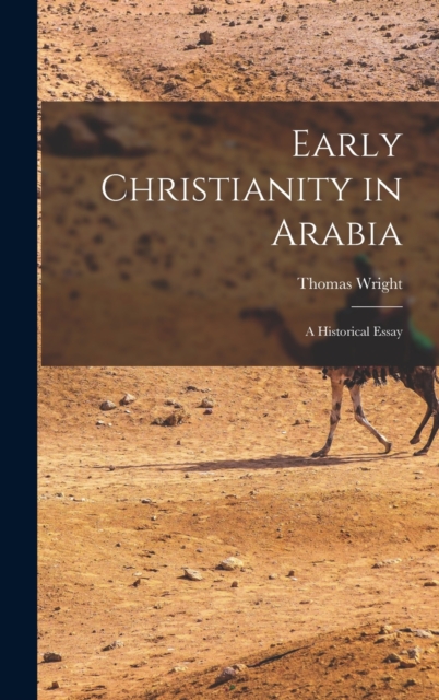Early Christianity in Arabia : A Historical Essay, Hardback Book