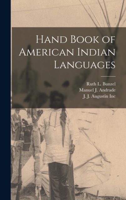 Hand Book of American Indian Languages, Hardback Book