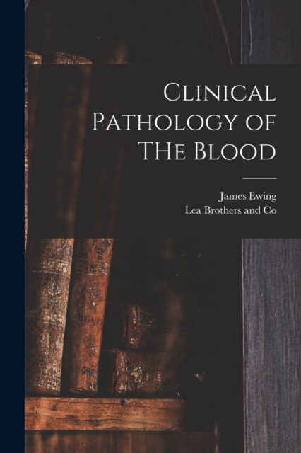 Clinical Pathology of THe Blood, Paperback / softback Book