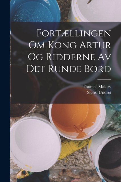 Fortællingen Om Kong Artur Og Ridderne Av Det Runde Bord, Paperback / softback Book