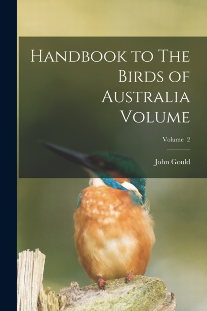 Handbook to The Birds of Australia Volume; Volume 2, Paperback / softback Book