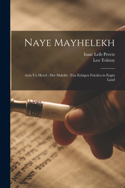 Naye mayhelekh : Ayin un Hevel: Der malekh: Fun eybigen frieden in ergits land, Paperback / softback Book