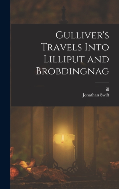 Gulliver's Travels Into Lilliput and Brobdingnag, Hardback Book