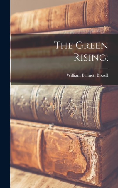 The Green Rising;, Hardback Book