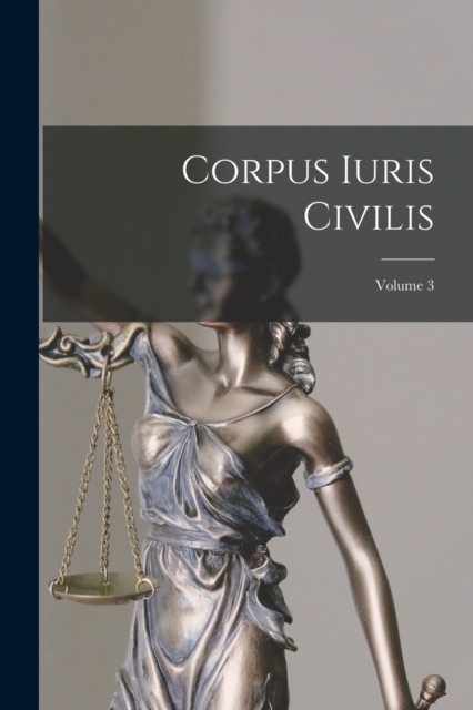Corpus Iuris Civilis; Volume 3, Paperback / softback Book