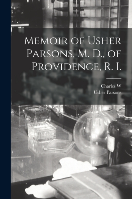 Memoir of Usher Parsons, M. D., of Providence, R. I., Paperback / softback Book