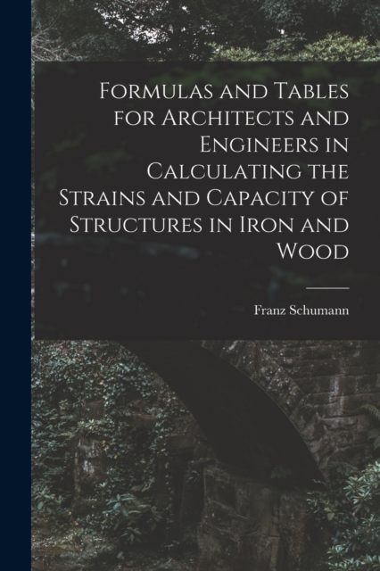 Formulas and Tables for Architects and Engineers in Calculating the ...