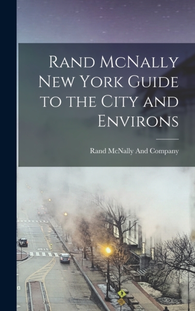 Rand McNally New York Guide to the City and Environs, Hardback Book