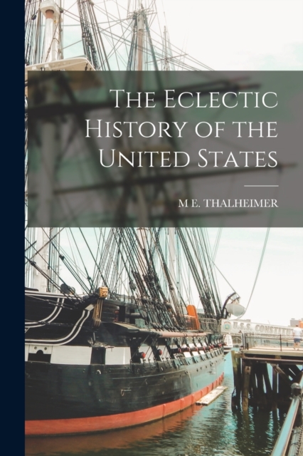 The Eclectic History of the United States, Paperback / softback Book