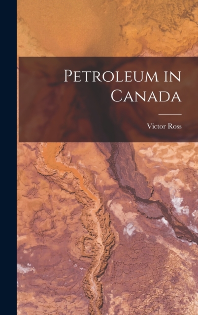 Petroleum in Canada, Hardback Book