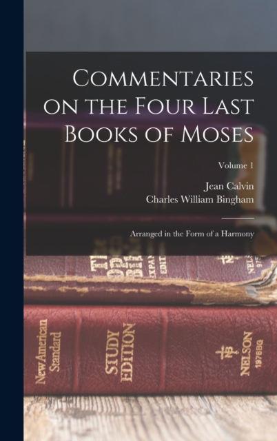 Commentaries on the Four Last Books of Moses : Arranged in the Form of a Harmony; Volume 1, Hardback Book