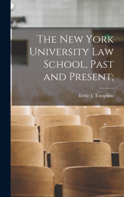 The New York University law School, Past and Present;, Hardback Book