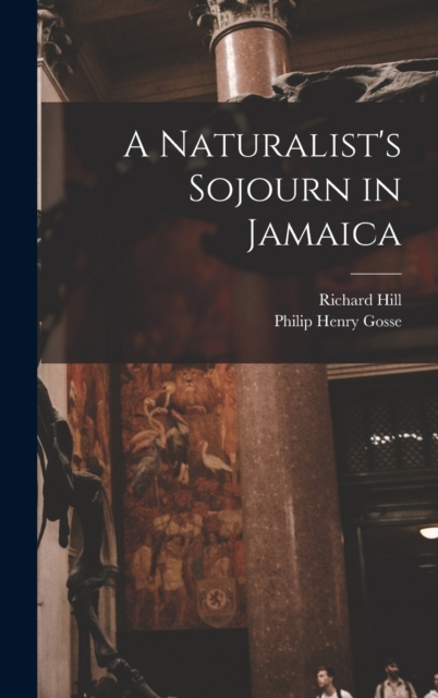 A Naturalist's Sojourn in Jamaica, Hardback Book