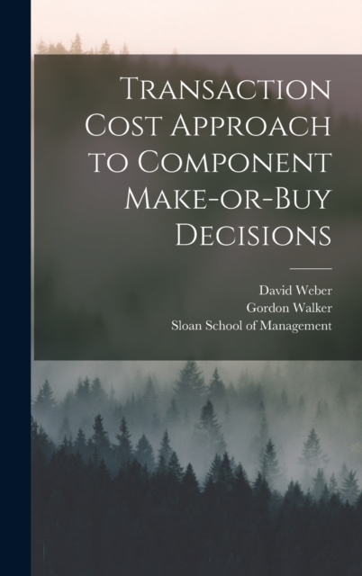 Transaction Cost Approach to Component Make-or-buy Decisions, Hardback Book