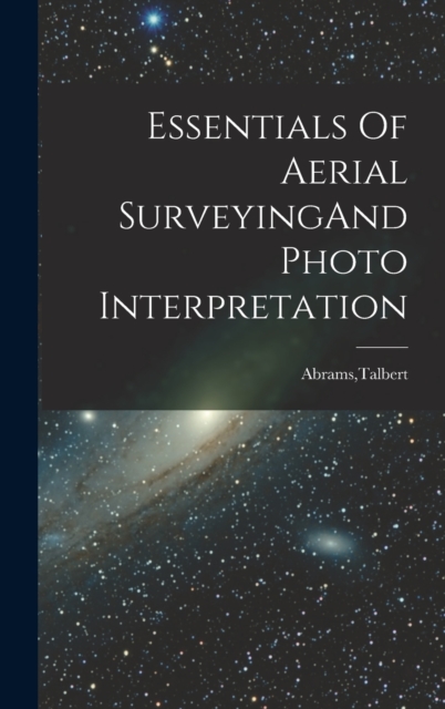 Essentials Of Aerial SurveyingAnd Photo Interpretation, Hardback Book